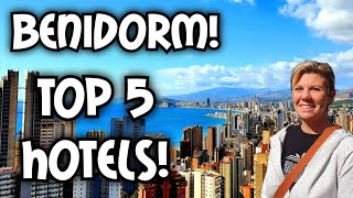 Benidorm  Top 5 Hotels