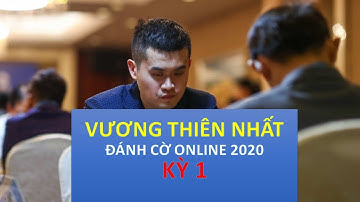 Vương Thiên Nhất đánh cờ tướng online 2020 - kỳ 1 | Cờ tướng Vương Thiên Nhất