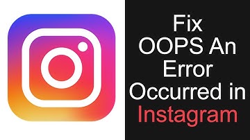 FIX Instagram OOPS An Error Occurred UPDATED