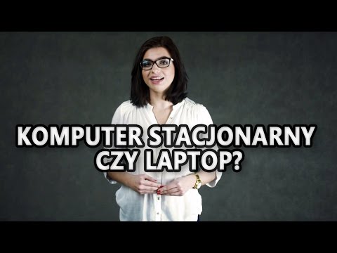 Wideo: Jak Wybrać Między Komputerem Stacjonarnym A Laptopem?