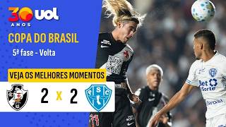 VASCO 2 X 2 PAYSANDU | MELHORES MOMENTOS | COPA DO BRASIL 2026