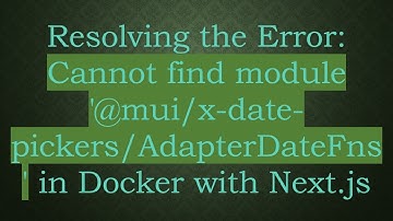 Resolving the Error: Cannot find module 