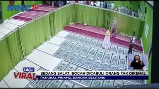 Viral Bocah Dicabuli saat Salat di Masjid - LIS 19/05