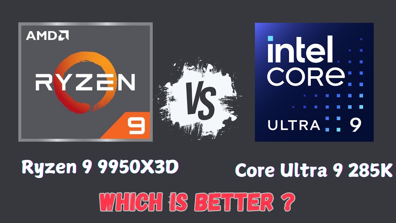 AMD Ryzen 9 9950X3D vs Intel Core Ultra 9 285K — Which CPU is Better ...