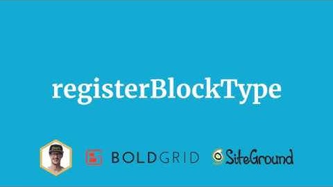 registerBlockType - Build Blocks w Gutenberg for WordPress