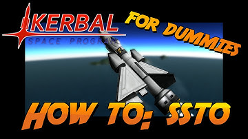 Kerbal Space Program for Dummies: How to Build and Fly SSTOs