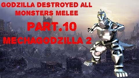Godzilla: Destroyed All Monsters Melee® Part.10