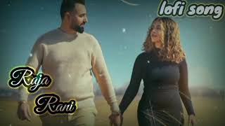 Raja Rani lofi song ll New Panjabi romentic song ll # (  slowed + reverb ) song ll