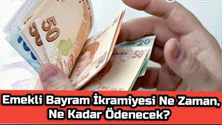 Emekli Bayram İkramiyesi Ne Zaman, Ne Kadar Ödenecek ?
