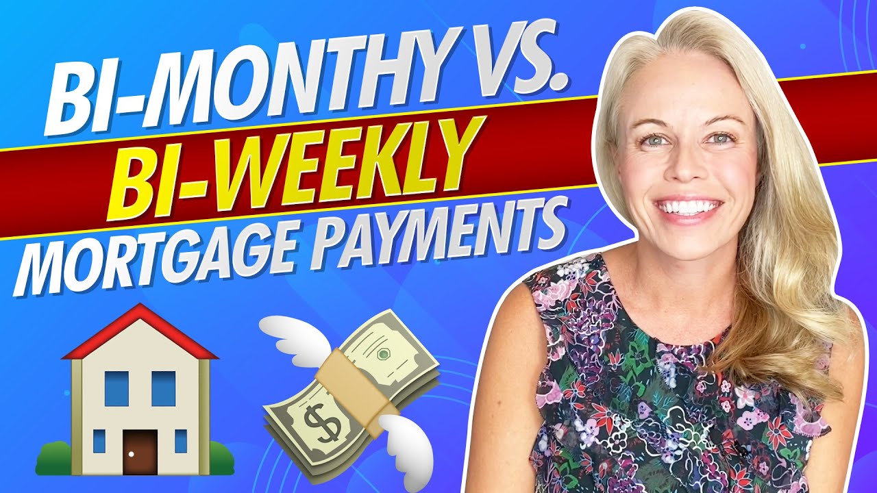 Bi Monthly Mortgage Payments VS Bi Weekly Mortgage Payments How To 