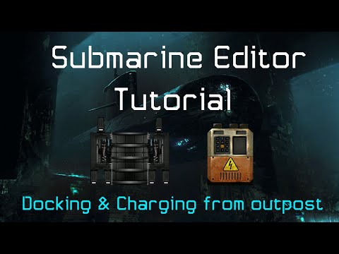 Barotrauma Sub Editor Tutorial | Docking & Charging from outpost