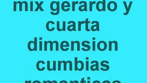 mix gerardo y su cuarta dimension cumbias romanticas