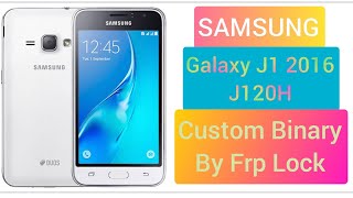 Samsung Galaxy J1 2016 J120H Custom Binary Blocked By Frp Lock Hatasının Çözümü