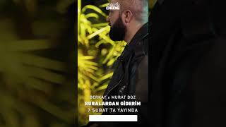 Buralardan Giderim (Akustik) - Murat Boz & Berkay | 7 Şubat'ta YAYINDA! #shorts