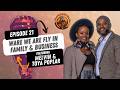 WARE We Are FLY In Our Family &amp; Business w/ The Poplars  (EWWG #21)