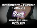 DJ ENAKEUNN V2 X MILKSHAKE X MASHUP MENGKANE VIRAL TIKTOK  VinKy YETE