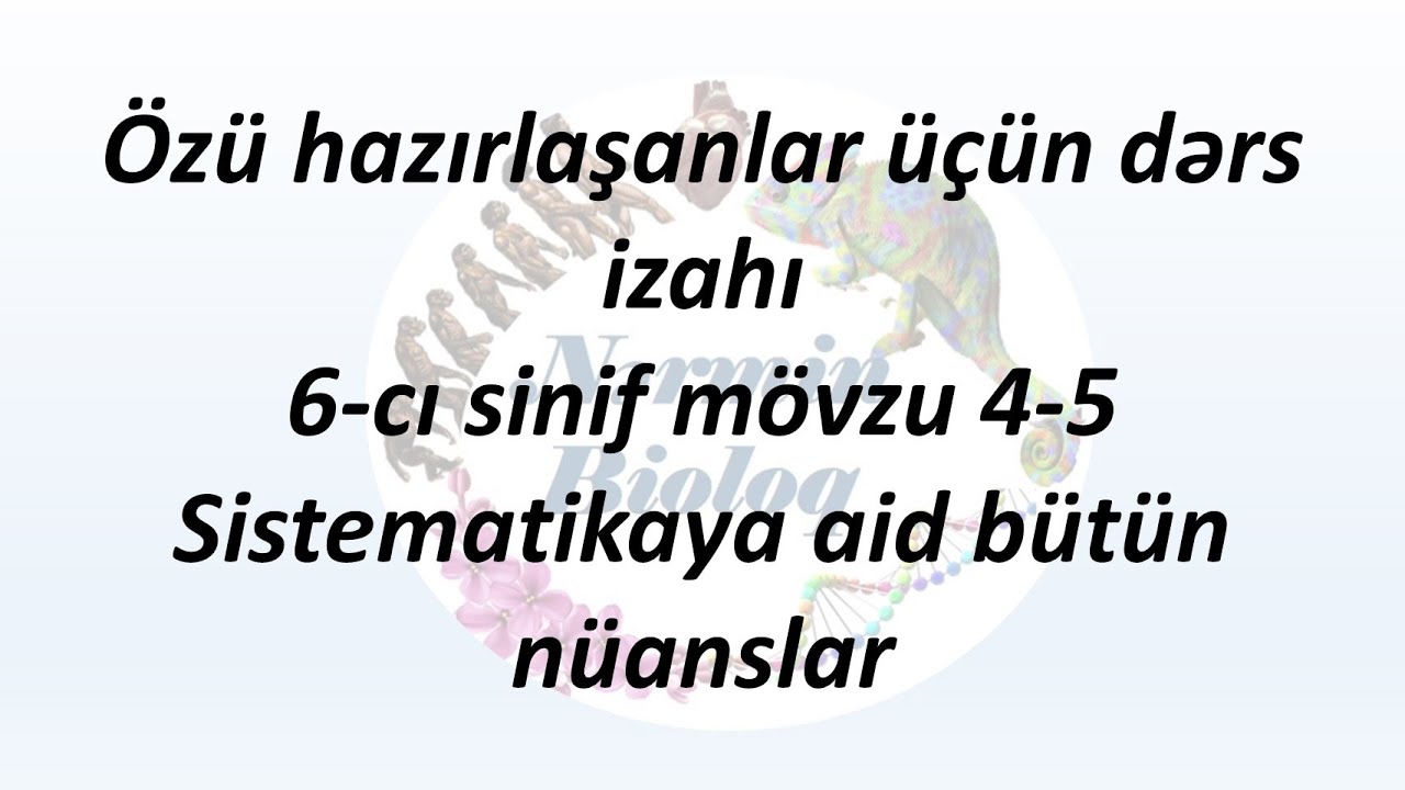 Biologiya 6-cı sinif mövzu 4-5 ( təsnifata aid bütün nüanslar)
