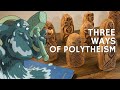 Three Ways of Polytheism (And Relabeling)