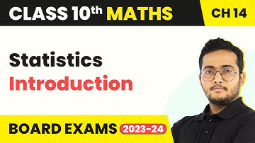 Class 10 Maths Chapter 14 | Statistics - Introduction 2022-23