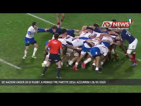 SEI NAZIONI UNDER 20 DI RUGBY, A MONIGO TRE PARTITE DEGLI AZZURRINI | 28/01/2025