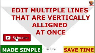 EDIT MULTIPLE LINES WHICH ARE VERTICALLY ALLIGNED AT ONCE