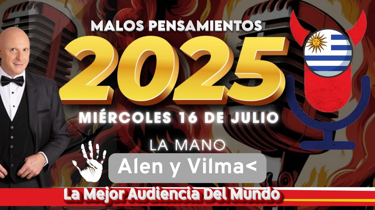 La Mano Alen y Vilma Malos Pensamientos Miércoles 16 De Julio 2025