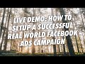 LIVE DEMO   How To Setup A Successful Real World Facebook Ads Campaign