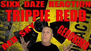 Trippie Redd Sixx Daze Reaction: Red Sky and Geronimo