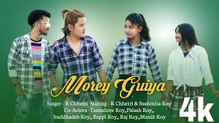 Morey Guiya (Official)| R Chhetri |R Chhetri, Sushmita Roy ...