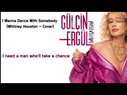 Gülçin Ergül - I Wanna Dance With Somebody (Whitney Houston Cover) (Official Lyric Video)