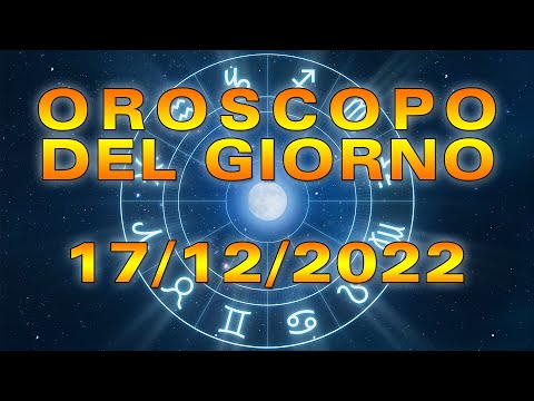 Oroscopo del Giorno Sabato 17 Dicembre 2022!