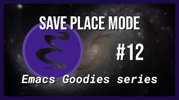 Emacs Goodies - #12 Save Place Mode