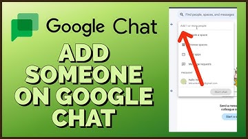 How To Add Someone On Google Chat 2023?