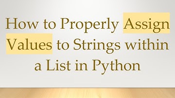 How to Properly Assign Values to Strings within a List in Python