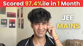 How I Scored 97.4%ile in JEE Mains in Just 1 MONTH 😳 | My EXACT Strategy