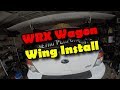 Wrx wagon big wing install