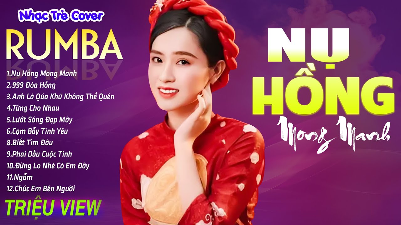 NỤ HỒNG MONG MANH , MỘNG HOA SIM - LK Nhạc Trẻ Rumba 8x 9x Hót TikTok - ALBUM RUMBA XUẤT SẮC NHẤT