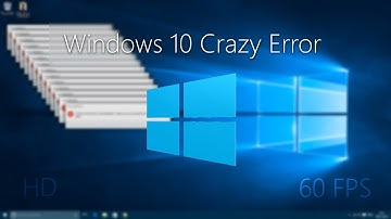 [HD|60FPS] Windows 10 Crazy Error!