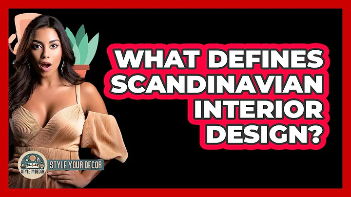 What Defines Scandinavian Interior Design? - Style Your Decor