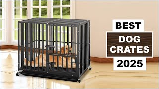 Top 4 Best Dog Crates In [2025]