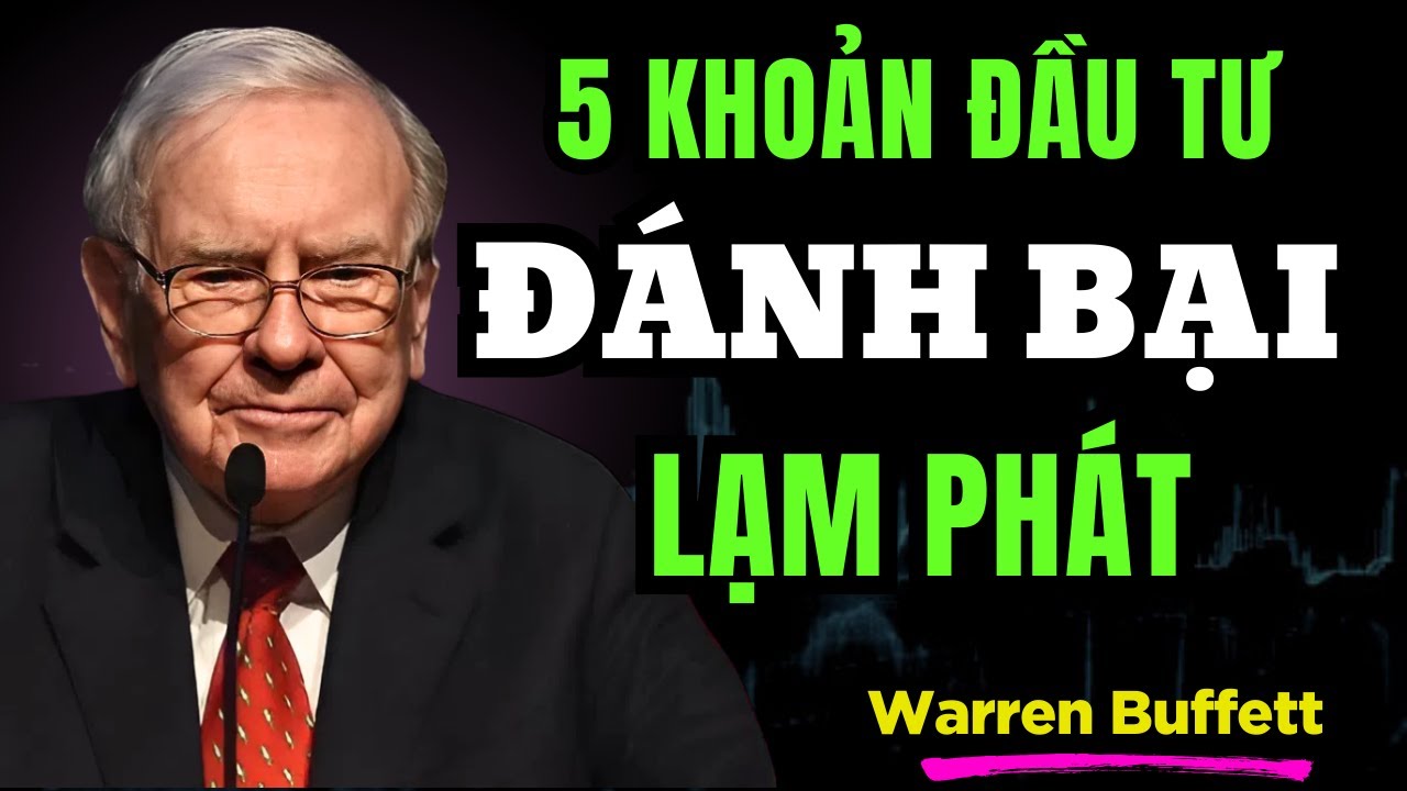 Warren Buffett: 5 Khoản Đầu Tư Đơn Giản Nhưng Đánh Bại Lạm Phát Theo Thời Gian | TRÍ TUỆ TÀI CHÍNH