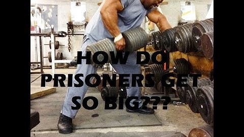 How Do Prisoners Get So BIG/JACKED/MUSCULAR???