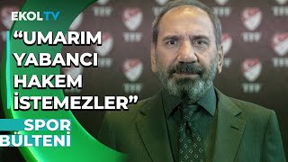 Hakemlerimiz Bu Önemli Maçlardan Umarım Mahrum Kalmaz Tff Başkan Vekili Mecnun Otyakmaz
