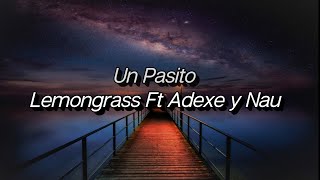 Un Pasito | Lemongrass ft Adexe y Nau | Letra
