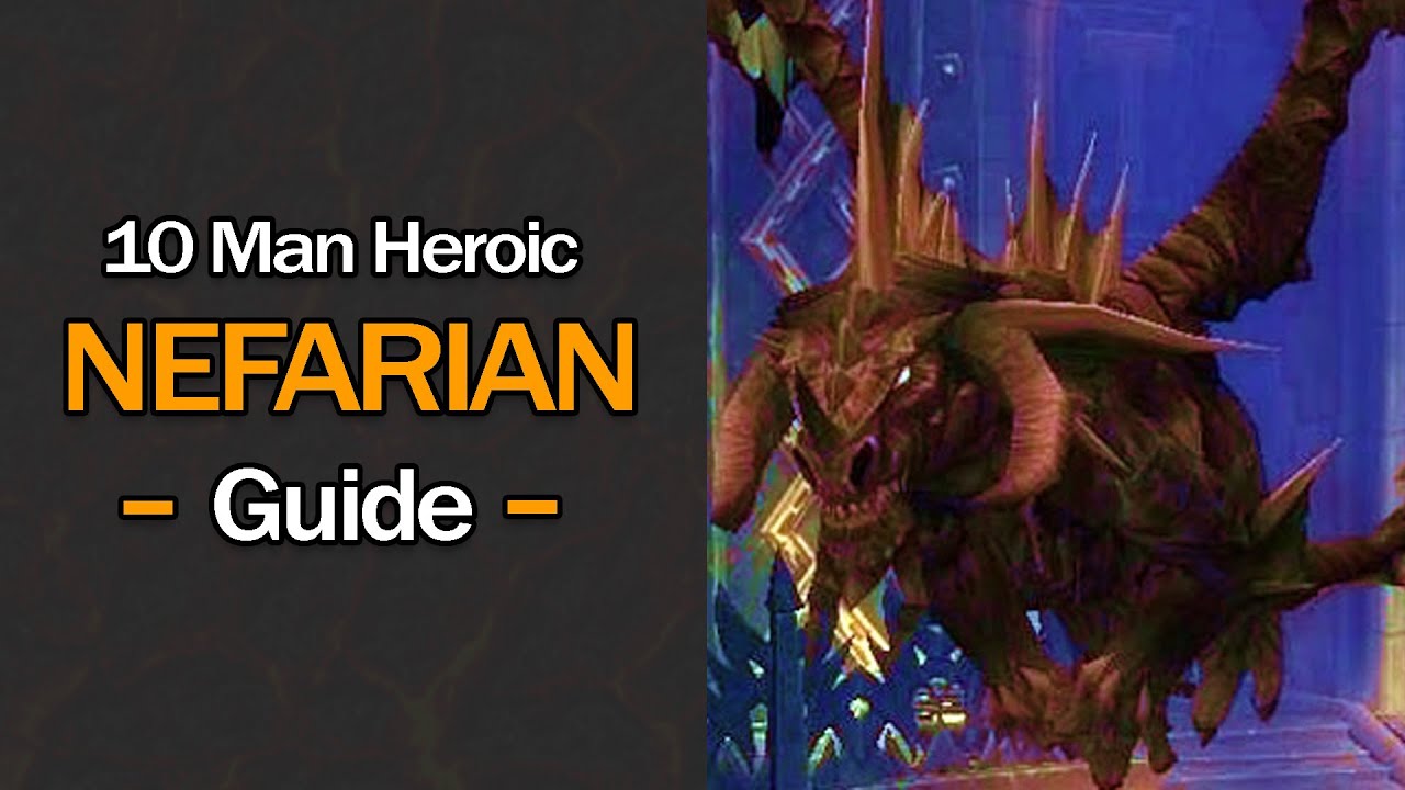 The ONLY Nefarian's End Guide You'll EVER Need! (10 Man Heroic) - YouTube