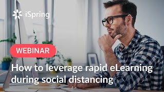 How to leverage rapid eLearning during social distancing
