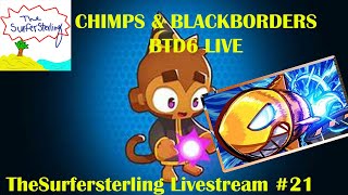 CAN WE BLACK BORDERING ALL THE MAPS IN BTD6? BTD6 CHIMPS \& BLACKBORDER STREAM 21! \& ROBLOX LMAO!!!