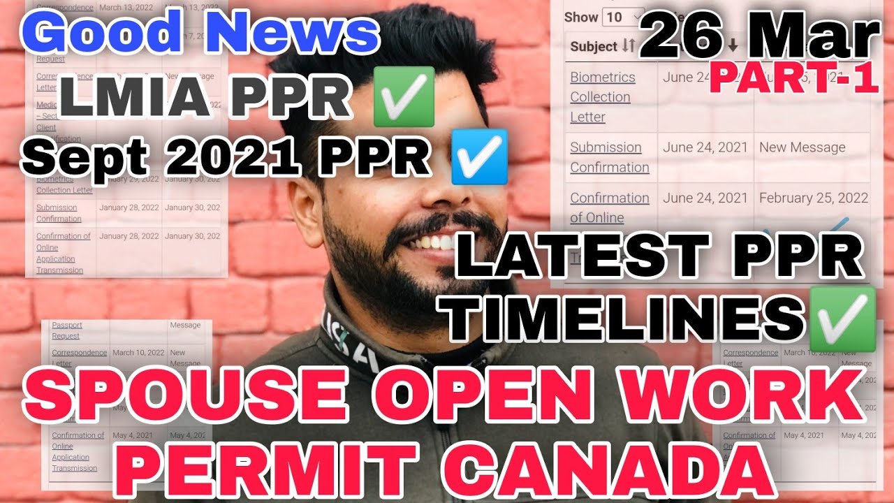 26 Mar 2022 (PART-1) LATEST PPR TIMELINES SPOUSE OPEN WORK PERMIT CANADA