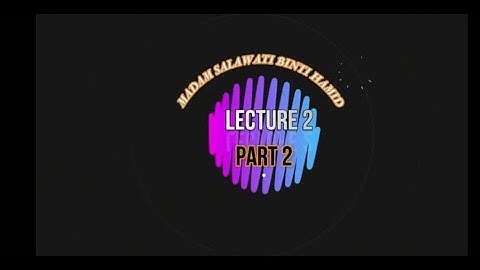 CHAPTER 1 (LECTURE 2 OF 3) PART 2