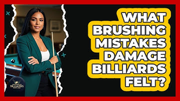 What Brushing Mistakes Damage Billiards Felt?